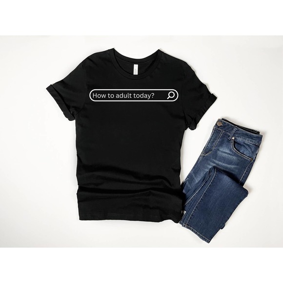 Funny Adulting Work Shirt Sarcastic Graphic Tee Unisex Men Women Gift Mom Dad - Picture 2 of 4